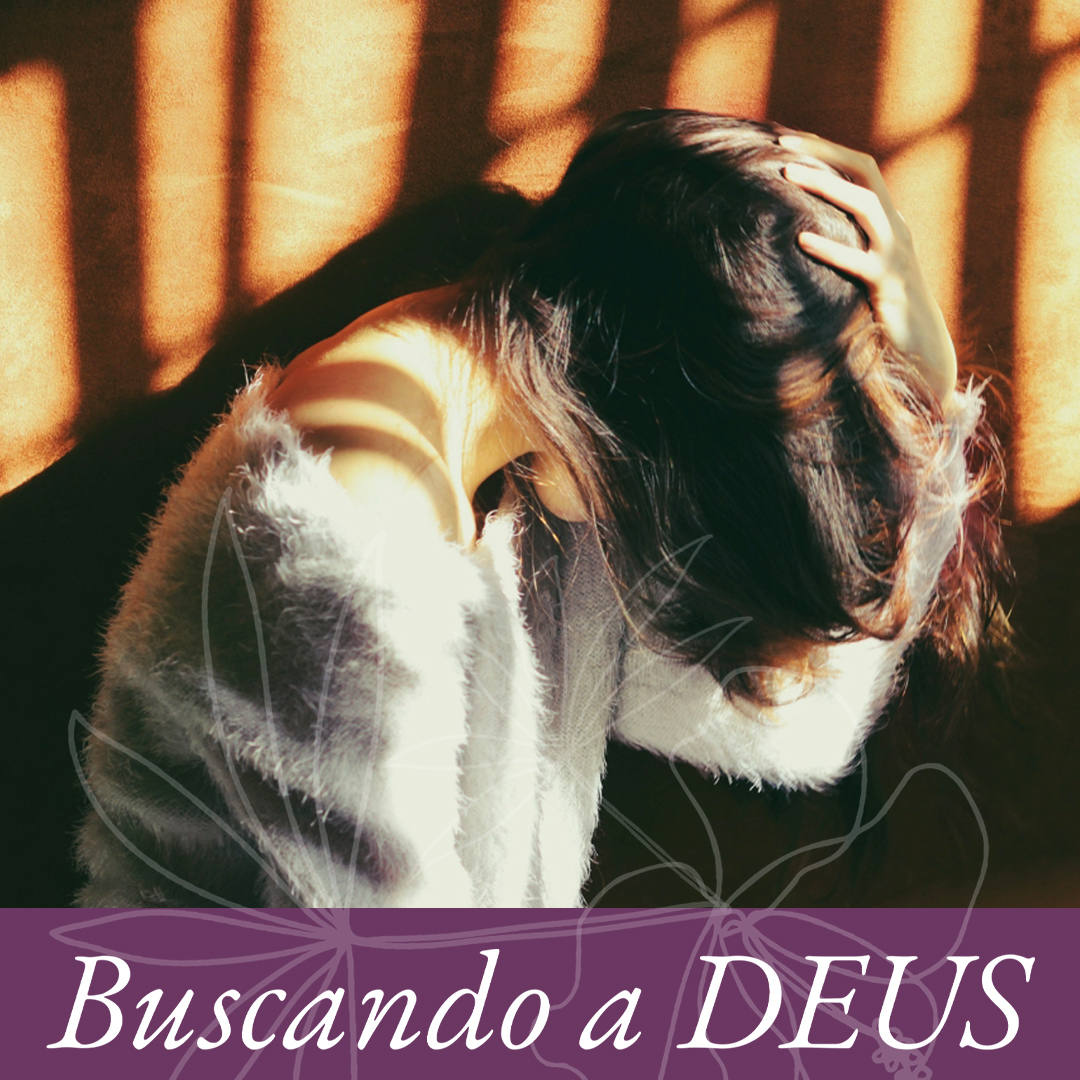 Buscando a Deus: Admissão de fraqueza