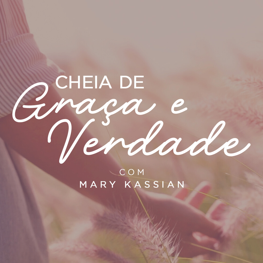 Cheia de graça e verdade com Mary Kassian episode artwork