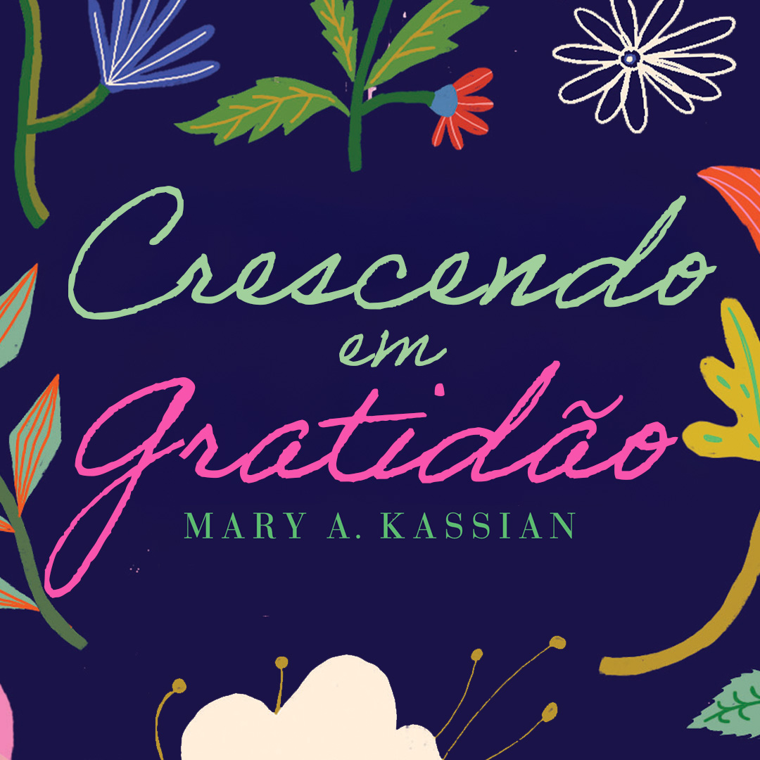 Crescendo em gratidão: Com Mary Kassian | Dia 1: É bom ser grata episode artwork