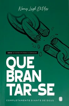 Quebrantar-se completamente diante de Deus