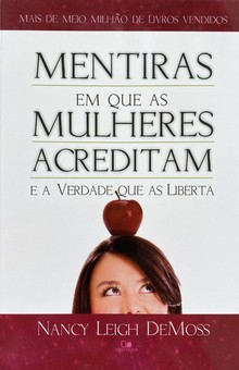 Mentiras em que as mulheres acreditam