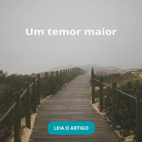 Um temor maior
